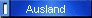 Ausland